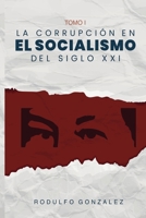 La Corrupción en el Socialismo del Siglo XXI 1088215505 Book Cover