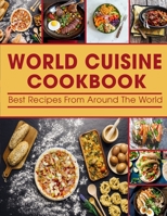 World Cuisine cookbook: Best Recipes From Around The World B095L6BP2K Book Cover