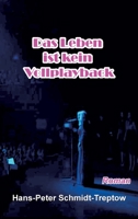Das Leben ist kein Vollplayback: ... ein Star ist auch nur ein Mensch 3347022513 Book Cover
