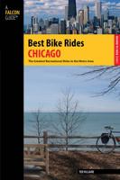 Best Bike Rides Chicago: The Greatest Recreational Rides in the Metro Area 0762746890 Book Cover