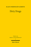 Dirty Drugs: Psychopharmakologie Und Recht Im Kontext (Studien Zum Medizin- Und Gesundheitsrecht) 3161618963 Book Cover