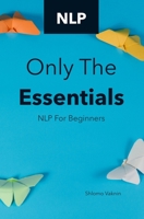 NLP For Beginners: Only The Essentials B09DFPMT3H Book Cover