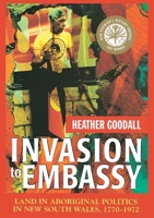 Invasion to Embassy: Land in Aboriginal Politics in Nsw, 1770-1972 1864481498 Book Cover