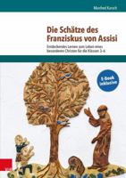 Die Schatze Des Franziskus Von Assisi: Entdeckendes Lernen Zum Leben Eines Besonderen Christen Fur Die Klassen 3-6 3525776888 Book Cover