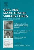 Collaborative Care of the Facial Injury Patient, An Issue of Oral and Maxillofacial Surgery Clinics 1437718469 Book Cover