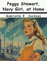 Peggy Stewart, Navy Girl, at Home 1836578415 Book Cover