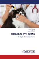 CHEMICAL EYE BURNS: In-depth chemical eye burns 620319932X Book Cover