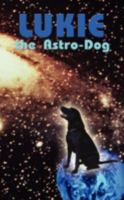 Lukie the Astro-Dog 1438903596 Book Cover