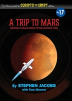 Scripts from the Crypt No. 17 - A Trip to Mars B0FG35XF8J Book Cover