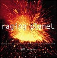 Raging Planet: Earthquakes, Volcanoes, and the Tectonic Threat to Life on Earth B0002Z0M42 Book Cover