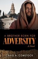 A Brother Born for Adversity B0C9PGKXD3 Book Cover