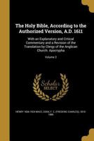 The Holy Bible, According to the Authorized Version (A.D. 1611), with an Explanatory and Critical Commentary and a Revision of the Translation by Bishops and Other Clergy of the Anglican Church, Volum 1345220871 Book Cover