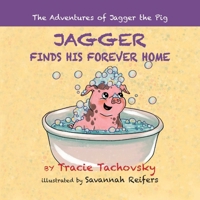 Jagger the Pig Finds His Forever Home B0CG7VRPHT Book Cover