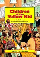 Children of the Yellow Kid: The Evolution of the American Comic Strip 0295977787 Book Cover