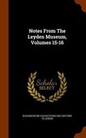 Notes From The Leyden Museum, Volumes 15-16... 1271767090 Book Cover