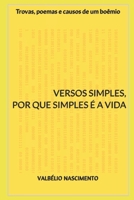 Versos Simples, Por Que Simples É a Vida: Trovas, poemas e causos de um boêmio B08S2PQ7F7 Book Cover