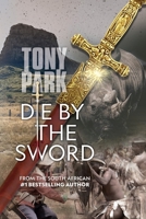 Die By The Sword 1922825360 Book Cover