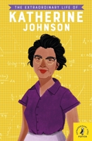 The Extraordinary Life of Katherine Johnson 0241375444 Book Cover