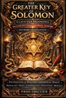 The Greater Key of Solomon: The Complete Mathers Translation B0H19KJFQR Book Cover