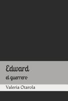 Edward: El Guerrero 1092364307 Book Cover