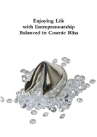 Enjoying Life with Entrepreneurship Balanced in Cosmic Bliss 1304718794 Book Cover