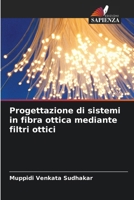 Progettazione di sistemi in fibra ottica mediante filtri ottici (Italian Edition) 620803146X Book Cover