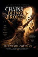 Chains Being Broken: A Journey of healing, deliverance, and finding freedom after bondage B0H9C1TMG4 Book Cover