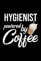 Hygienist Powered by Coffee: Christmas Gift for Hygienist Funny Hygienist Journal Best 2019 Christmas Present Lined Journal 6x9inch 120 pages 170184558X Book Cover