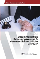 Zusammenarbeit Betreuungsvereine & ehrenamtlich rechtliche Betreuer 6202222484 Book Cover