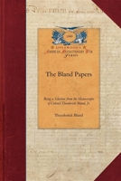 The Bland Papers: Being a Selection from the Manuscripts of Colonel Theodorick Bland, Jr. ...: To Which Are Prefixed an Introduction, and a Memoir of Colonel Bland, Volumes 1-2 1429017341 Book Cover