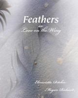 Feathers: (or, Love on the Wing) 1467556971 Book Cover