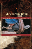 Riding for the Brand: 150 Years of Cowden Ranching: Being an Account of the Adventures and Growth in Texas and New Mexico of the Cowden Land & Cttle Company 0806140445 Book Cover