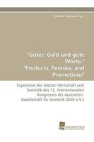 Gter, Geld Und Gute Worte. "Products, Pennies, and Promoti"gter, Geld Und Gute Worte." "Products, Pennies, and Promotions" Ons" 3838107217 Book Cover
