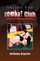 Inside The Combat Club: Memoirs Of A Submission Wrestler 1436342996 Book Cover