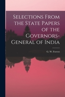 Selections From the State Papers of the Governors-general of India 1018994955 Book Cover