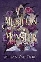 The Musician and the Monster: A gothic Beauty and the Beast retelling 1955532516 Book Cover