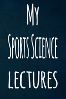 My Sports Science Lectures: The perfect gift for the student in your life - unique record keeper! 170079874X Book Cover