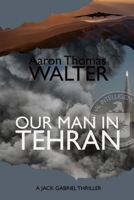 Our Man In Tehran B0FB8XV3H1 Book Cover