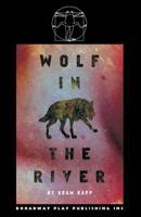 Wolf In The River 088145723X Book Cover