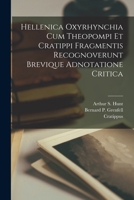 Hellenica Oxyrhynchia Cum Theopompi Et Cratippi Fragmentis Recognoverunt Brevique Adnotatione Critica 1018638636 Book Cover
