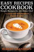 Easy Recipes Cookbook: Simple Recipes for the Home Chef 1632874741 Book Cover