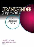 Transgender Subjectives: A Clinician's Guide