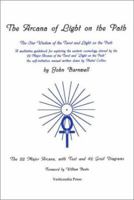 The Arcana of Light on the Path : The Star Wisdom of the Tarot and Light on the Path 0967150310 Book Cover