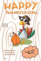 Happy Thanksgiving Activity Book Coloring, Mazes, Puzzles, Draw, Doodle and Write: Creative Noggins for Kids Thanksgiving Holiday Coloring Book with Cartoon Pictures Cntg403 172941561X Book Cover