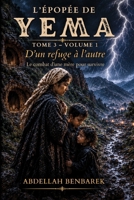 L'ÉPOPÉE DE YEMA: Tome 3 – Volume 1 : D’un refuge à l’autre – Le combat d’une mère pour survivre (French Edition) B0HDMTK9H3 Book Cover