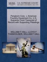 American Foundry Equipment Co. v. Pangborn Corp. U.S. Supreme Court Transcript of Record with Supporting Pleadings 1270377671 Book Cover