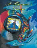 A Fisherman's Dream: From the Writing's of Store-Try: Stories in the Form of Poetry 1504981472 Book Cover