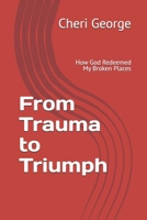 From Trauma to Triumph: How God Redeemed My Broken Places B0FJLLCS5K Book Cover