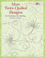 More Twice-Quilted Designs: For Continuous-Line Quilting [With 16 Page Booklet and Pattern(s)] 1564778762 Book Cover