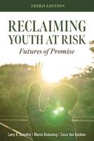 Reclaiming Youth at Risk: Futures of Promise (Reach Alienated Youth and Break the Conflict Cycle Using the Circle of Courage) 1949539156 Book Cover